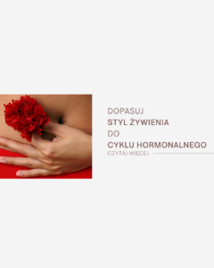 Cykl hormonalny a styl żywienia